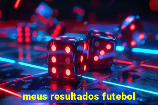 meus resultados futebol